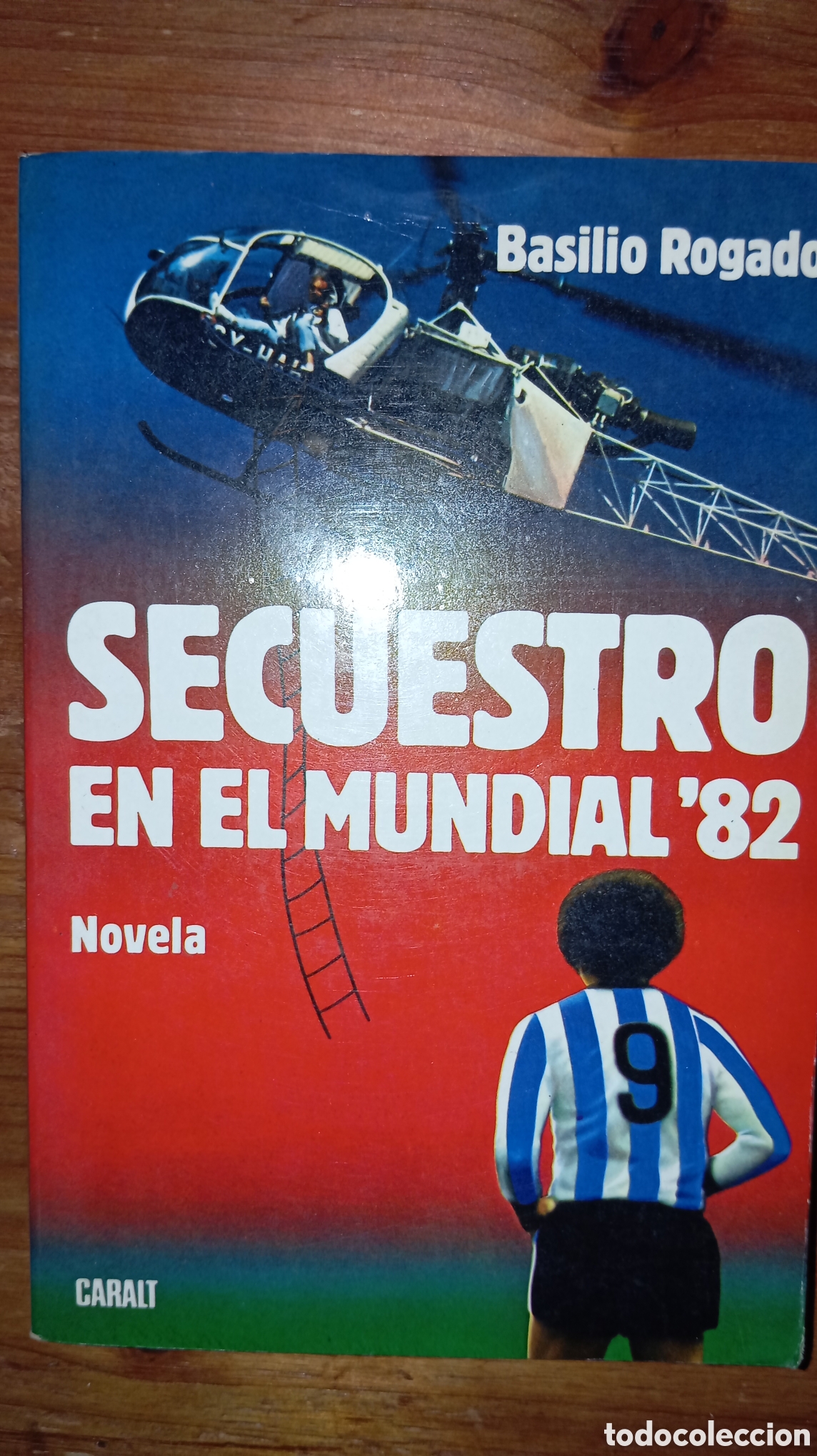 Libros: Libro &rdquo;Secuestro en el mundial '82&rdquo; de Basilio Rogado.
