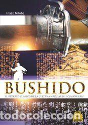 Libros: BUSHIDO. El retrato cl&aacute;sico de la cultura marcial de los samur&aacute;is (Bicolor). - Nitobe, Inazo.