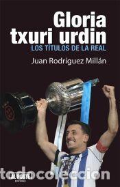 Libros: Gloria txuri urdin - Rodr&iacute;guez Mill&aacute;n, Juan