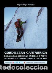Libros: Cordillera Cant&aacute;brica. Escaladas selectas en hielo y nieve.: 195 v&iacute;as de los Picos de Europa a los