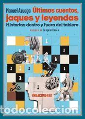 Libros: &Uacute;ltimos cuentos, jaques y leyendas. Historias dentro y fuera del tablero. - Azuaga Herrera, Manuel