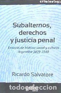Livros: Subalternos, derechos y justicia penal : ensayos de historia social y cultural Argentina, 1829-1940