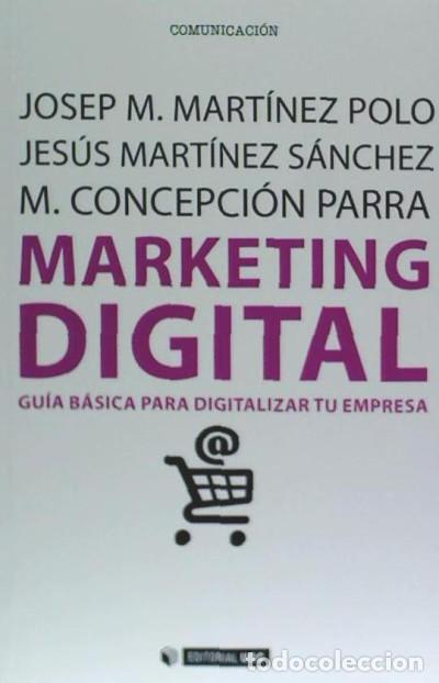 Livres: Marketing digital: gu&iacute;a b&aacute;sica para digitalizar tu empresa - Mart&iacute;nez Polo, Josep M. ; Mart&iacute;nez
