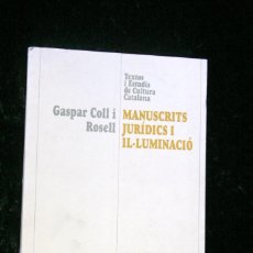 Libros: MANUSCRITS JURIDICS I IL.LUMINACIO - 1300 - 1350 - GASPAR COLL I ROSELL - CATALUNYA -. Lote 78780273