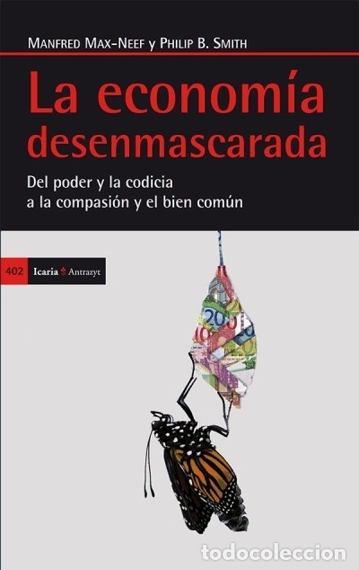 Libros: La econom&iacute;a desenmascarada: Del poder y la codicia a la compasi&oacute;n y el bien com&uacute;n - Foto 1