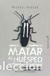 Libros: MATAR AL HUESPED - Hudson, Michael - Foto 1