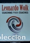 Libros: Coaching para coaches - Wolk, Leonardo - Foto 1