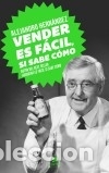 Libros: Vender es f&aacute;cil, si sabe c&oacute;mo - Alejandro Hern&aacute;ndez - Foto 1