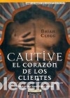 Libros: Ft/Ph: Cautive El Corazon De Los Clientes - Brian Clegg - Foto 1