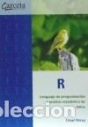 Libros: R : lenguaje de programaci&oacute;n y an&aacute;lisis estad&iacute;stico de datos - C&eacute;sar P&eacute;rez - Foto 1