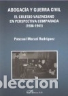 B&uuml;cher: Abogac&iacute;a y Guerra civil. El Colegio valenciano en perspectiva comparada (1936-1941)