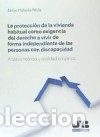 Libri: La protecci&oacute;n de la vivienda habitual como exigencia del derecho a vivir de forma independiente de