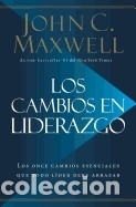 B&uuml;cher: Los Cambios En Liderazgo: Los Once Cambios Esenciales Que Todo L&iacute;der Debe Abrazar - Maxwell, John C.