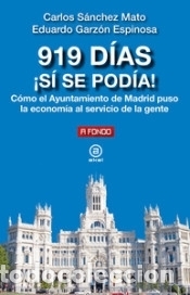 B&uuml;cher: 919 d&iacute;as &iexcl;S&iacute; se pod&iacute;a!: C&oacute;mo el Ayuntamiento de Madrid puso la econom&iacute;a al servicio de la gente -
