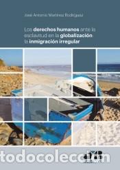 Libri: Los derechos humanos ante la esclavitud en la globalizaci&oacute;n: la inmigraci&oacute;n irregular.