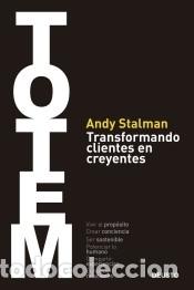 Libros: TOTEM: Transformando clientes en creyentes - Stalman, Andy - Foto 1
