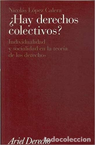 NICOLÁS LÓPEZ CALERA - ¿HAY DERECHOS COLECTIVOS? (Libros Nuevos - Ciencias, Manuales y Oficios - Derecho y Economía)