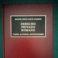 Libros: LIBRO DERECHO PRIVADO ROMANO. CASOS, ACCIONES, INSTITUCIONES. MANUEL JESÚS GARCIA GARRIDO
