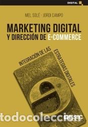 Livres: Marketing digital y direcci&oacute;n de e-commerce - Campo Fern&aacute;ndez, Jordi Campo Fern&aacute;ndez; Sol&eacute; Moro, Mel