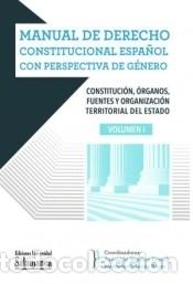 Libri: Manual de Derecho constitucional espa&ntilde;ol con perspectiva de g&eacute;nero. Vol I: Contituci&oacute;n, &oacute;rganos,