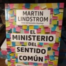 Libros: EL MINISTERIO DEL SENTIDO COMÚN CÓMO ACABAR CON TODO AQUELLO QUE FUNCIONA MAL. MARTIN LINDSTROM. Lote 293852018