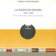 Libros: LA RADIO EN ESPAÑA (1923-1939). DE ALTAVOZ MUSICAL A ARMA DE PROPAGANDA - GARITAONANDIA, CARMELO. Lote 310399438
