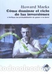 Libros: C&oacute;mo dominar el ciclo de las inversiones - Marks, Howard - Foto 1