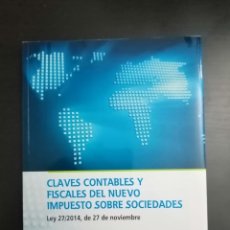Libros: CLAVES CONTABLES Y FISCALES DEL NUEVO IMPUESTO DE SOCIEDADES, LEY 27/2014 (ACCID). Lote 320381113
