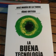 Libros: LA BUENA TECNOLOGIA JOSÉ MARÍA DE LA TORRE IÑAKI ORTEGA CACHÓN GESTIÓN 2000. Lote 323779808