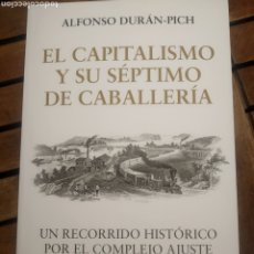 Libros: EL CAPITALISMO Y SU SÉPTIMO DE CABALLERÍA ALFONSO DURÁN-PICH 2022. Lote 329299773