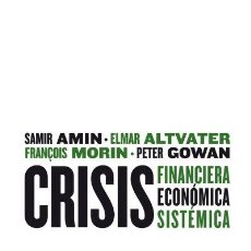 Libros: SAMIR AMIN Y OTROS. CRISIS FINANCIERA, ECONÓMICA, SISTÉMICA. MAIA EDICIONES. Lote 330137858