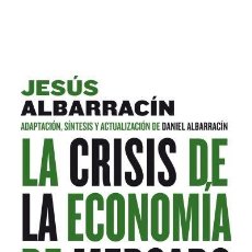 Libros: JESÚS ALBARRACÍN. LA CRISIS DE LA ECONOMÍA DE MERCADO. MAIA EDICIONES. Lote 330138743