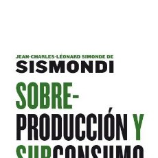 Libros: SIMONDE DE SISMONDI. SOBREPRODUCCIÓN Y SUBCONSUMO. MAIA EDICIONES. Lote 330139343