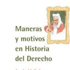 Libros: MANERAS Y MOTIVOS EN HISTORIA DEL DERECHO - JESÚS VALLEJO FERNÁNDEZ DE LA REGUERA. Lote 339794088