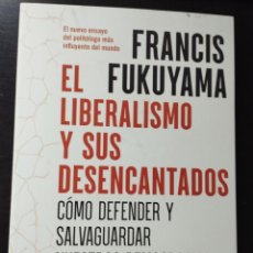 Libros: EL LIBERALISMO Y SUS DESENCANTADOS (FRANCIS FUKUYAMA) (DEUSTO, 2022). Lote 363209455