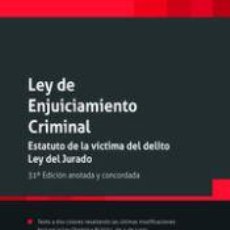 Libros: LEY DE ENJUICIAMIENTO CRIMINAL ESTATUTO DE LA VÍCTIMA DEL DELITO LEY DEL JURADO 31ª EDICIÓN ANOTADA. Lote 363513255