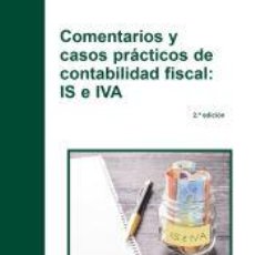Libros: COMENTARIOS Y CASOS PRÁCTICOS DE CONTABILIDAD FISCAL: IS E IVA - AYATS VILANOVA, ANNA. Lote 364023476