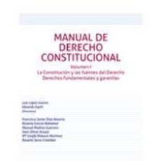 Libros: MANUAL DE DERECHO CONSTITUCIONAL VOLUMEN I. LA CONSTITUCIÓN Y LAS FUENTES DEL DERECHO DERECHOS. Lote 364593121