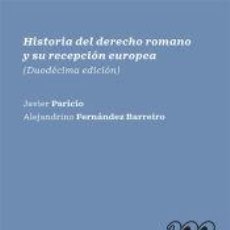 Libros: HISTORIA DEL DERECHO ROMANO Y SU RECEPCIÓN EUROPEA - PARICIO SERRANO, JAVIER ; FERNÁNDEZ BARREIRO,. Lote 364621756