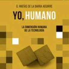 Libros: YO, HUMANO - DE LA BARRA AGUIRRE, G. MATÍAS. Lote 366004291