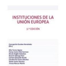 Libros: INSTITUCIONES DE LA UNIÓN EUROPEA 3ª EDICIÓN 2020 - CONCEPCIÓN ESCOBAR HERNÁNDEZ; NILA TORRES. Lote 366097921