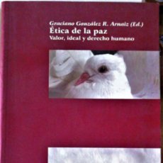 Libros: GRACIANO GONZÁLEZ R, ARNAIZ (ED) - ÉTICA DE LA PAZ (VALOR, IDEAL Y DERECHO ROMANO). Lote 366763726
