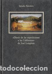 Livres: Diario de las expediciones a las Californias. Edic. S.Bernabe. Prolg. J.L.Peset. - LONGINOS ,J.