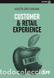 Libros: CUSTOMER & RETAIL EXPERIENCE - L&oacute;pez-Quesada, Agust&iacute;n - Foto 1