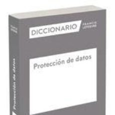 Libros: DICCIONARIO PROTECCIÓN DE DATOS - LEFEBVRE-EL DERECHO. Lote 400890254