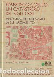 Livros: Francisco Coello. Un catastrero del siglo XXI - Alc&aacute;zar Molina, Manuel G.