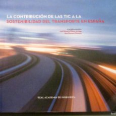 Libros: CONTRIBUCION DE LAS TIC A LA SOSTENIBILIDAD DEL TRANSPORTE EN ESPAÑA.PEREZ ARRIAGA.REAL ACADEMIA IN