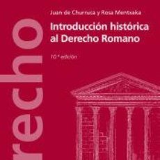 Libros: INTRODUCCIÓN HISTÓRICA AL DERECHO ROMANO - MENTXACA, ROSA; CHURRUCA, JUAN DE
