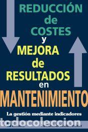 B&uuml;cher: REDUCCION DE COSTES Y MEJORA DE RESULTADOS EN MANTENIMIENTO - FUNDACI&Oacute;N CONFEMETAL