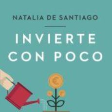 Libros: INVIERTE CON POCO - SANTIAGO, NATALIA DE